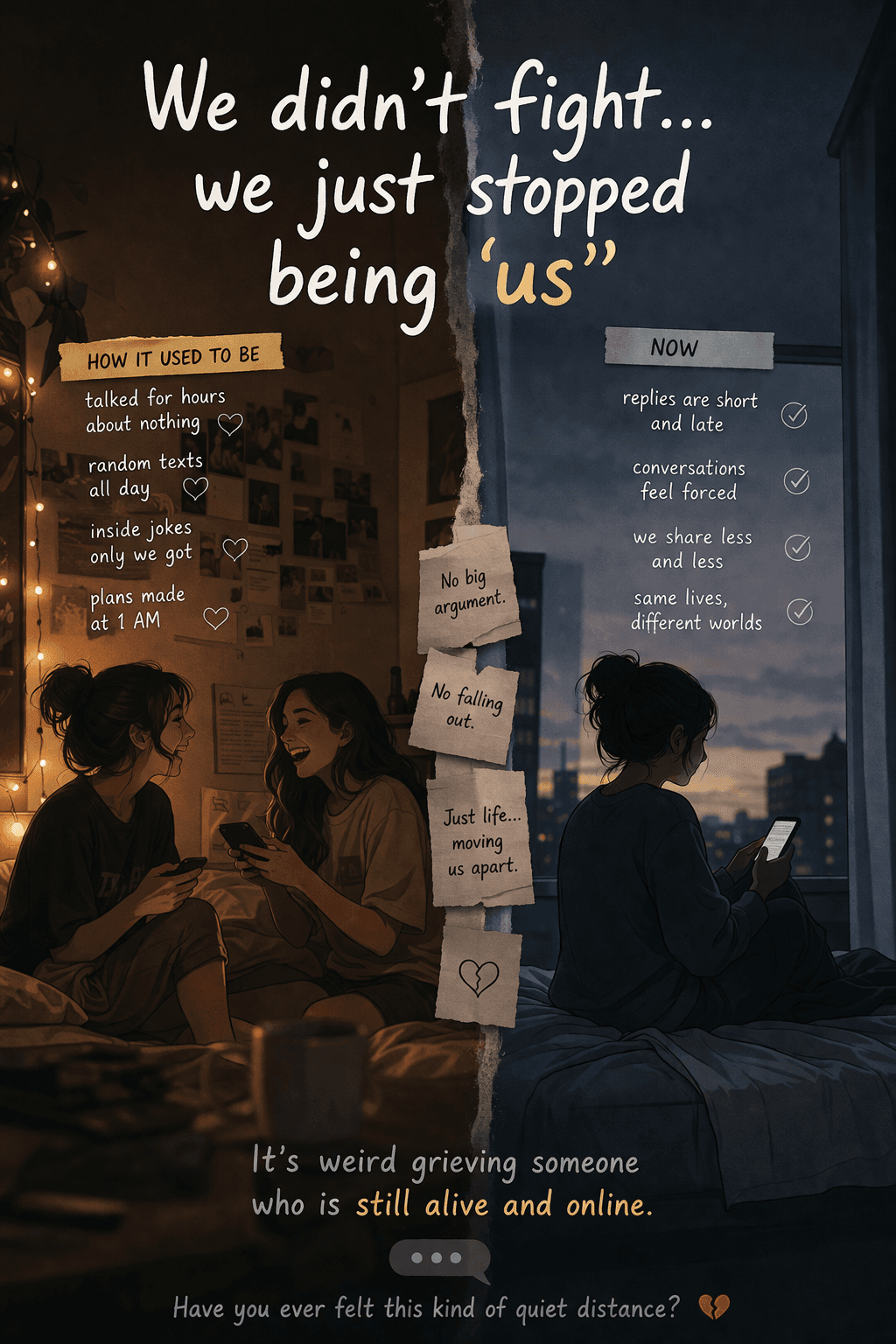 We didn’t fight… we just stopped being ‘us’
